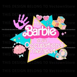 This Barbie Is An Occupational Therapist SVG Cutting File, Trending Digital File