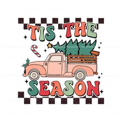 Tis the Season Christmas Truck SVG Graphic Design File, Trending Digital File