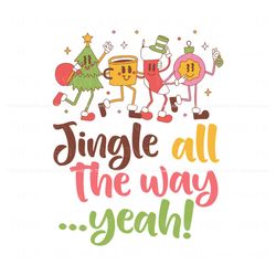 Vintage Jingle All The Way Yeah SVG Digital Cricut File, Trending Digital File