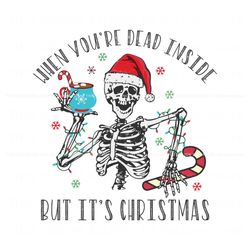 When You Are Dead Inside But Its Christmas Season SVG File, Trending Digital File