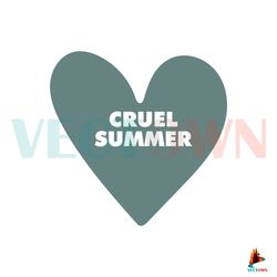 Cruel Summer Heart Taylor Swifts Song SVG Cutting Digital File Best Graphic Designs File