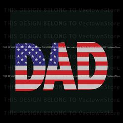 Dad 4th Of July SVG American Flag SVG Graphic Design File Best Graphic Designs File