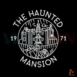 Florida Haunted Mansion Est 1971 SVG Cutting Digital File Best Graphic Designs File