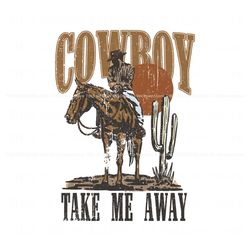 Free Cowboy Take Me Away Western SVG Cutting Digital File Best Graphic Designs File