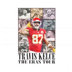 Funny Travis Kelce The Eras Tour PNG Sublimation Download Best Graphic Designs File