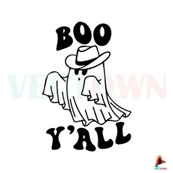 Halloween Boo Yall Cowboy Ghost SVG For Cricut Sublimation Best Graphic Designs File