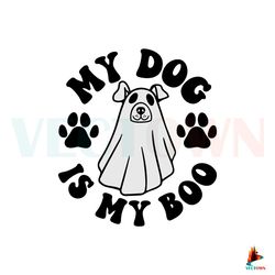 Halloween My Dog Is My Boo SVG Files for Cricut Sublimation Best Graphic Designs File