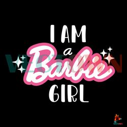 I Am A Barbie Girl SVG Baby Doll SVG Cutting Digital File Best Graphic Designs File