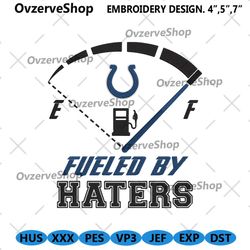 Digital Fueled By Haters Indianapolis Colts Embroidery Design File