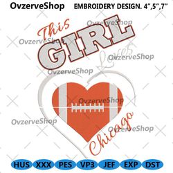 This Girl Loves Chicago bears embroidery file, NFL Embroidery Designs, Chicago bears Embroidery file