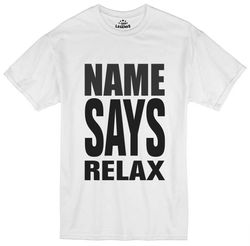 Your Name Says Relax Personalised Retro 80s Mens Loose Fit Cotton T-Shirt
