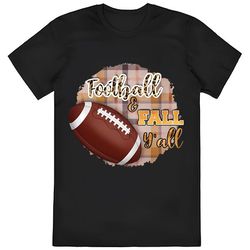 Football And Fall Yall Shirt, Thanksgiving Football Shirt