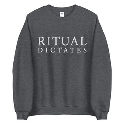 Ritual Dictates - Crewneck