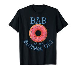 Adorable Mens Matching Family Donut Birthday Party Dad Birthday Girl T-Shirt