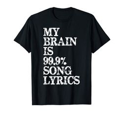 Adorable Music Lover Gifts - My Brain Is 99 Song Lyrics Funny Cool T-Shirt