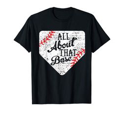 Buy All About That Base Cute Mom Baseball T-Shirt