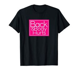Buy Back Body Hurts T-shirt Sweatshirt