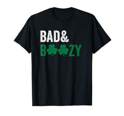 Buy Bad And Boozy T-Shirt Funny Saint Patrick Day Drinking Gift
