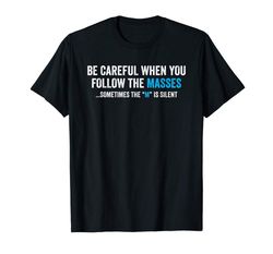 Buy Be Careful When You Follow Sarcasm Graphic Humor Tshirt