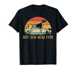 Buy Best Dog Mom Ever German Shorthaired Pointer Mothers Day Tee