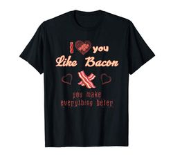 Buy Cute Romantic Valentines Day Funny Bacon Gift For Her Him T-Shirt
