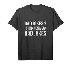 Buy Dad Jokes I Think You Mean Rad Jokes Unisex T-Shirt