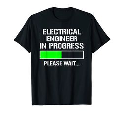 Buy Electrical Engineer In Progress Funny Engineering Student T-Shirt