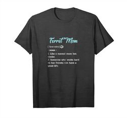 buy ferret mom funny definition shirt ferrets lover gifts unisex t-shirt