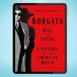 Borgata: Rise of Empire: A History of the American Mafia (Borgata Trilogy, 1)