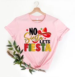 Cinco de Mayo Shirt, No Siesta Let's Fiesta Shirt, Sombrero Shirt, Fiesta Shirt, No Siesta Shirt, Cinco De Mayo Famiy Sh