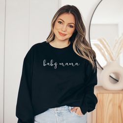 baby mama crewneck sweatshirt mom shirt