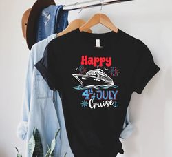Happy 4th of July Cruise Ship T-Shirt, Fourth of July Cruise Trip Gift,Patriotic Cruise Vacay Shirt,Cruise Ship American