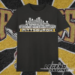 Pittsburgh Baseball Team All Time Legends, Pittsburgh City Skyline shirt