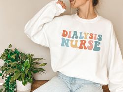 Dialysis Nurse Sweatshirt Nephrology Nurse Sweater Kidney Nurse Registered Nurse Graduation Dialysis Nurse Gift RN Shirt