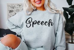 Speech Therapist Sweatshirt Speech Therapy Sweatshirt Speech Language Pathologist Shirt Speech Therapy SLP SLPA Shirt Sp