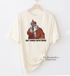 Funny Christmas Santa Shirt Comfort Colors Funny T-shirt Tshirt Tee T Tees Meme Unisex Men Women Ladies Adult Sayings Gu