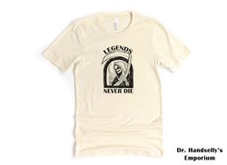 Legends Never Die Funny Meme Shirt, Bella Canvas T-shirt Tshirt Tee T Unisex Women Ladies Adult Graphic Skeleton Grim Re