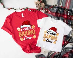 Cookie Baking Crew Christmas Family T-shirt, Christmas Santa Hat Shirt, Food Shirt, Gingerbread T-Shirt, Christmas Bakin