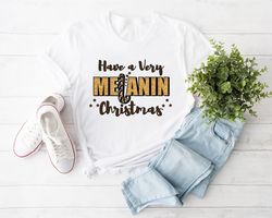 Have a Very Melanin Christmas Tshirt, Afro Woman Christmas Shirt, Black Girls Christmas Tee, Xmas African American Tshir