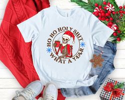 Ho Ho Holy Shit What A Year Christmas Shirt, Xmas Skeleton T-Shirt, Coffee Christmas Shirts, Christmas Drinking Tees, Fu