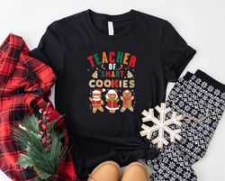 I Teach The Smartest Cookies T-Shirt, Gift For Christmas Teachers, Pre School Xmas Shirt, Kindergarten Teacher Tees, Xma