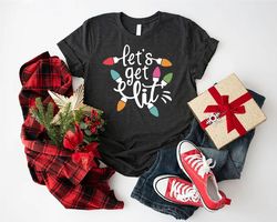 Let's Get Lit Shirt, Christmas Let's Get It Tshirt, Family Christmas Shirt, Xmas Family Shirt, Family Matching Holiday A