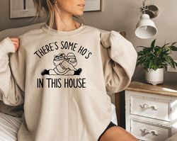 There Is Someone Hos In This House Shirt, Family Matching Christmas Sweatshirts, Funny Santa Xmas Sweatshirt Gift, New Y