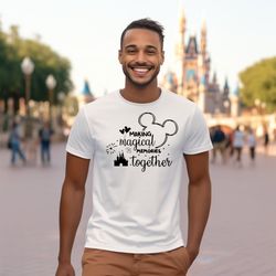 Making Magical Memories Together Mickey Mouse Short Sleeve Tee, Disneyland, Disney World, Matching Disney Family Shirts