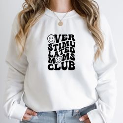 Overstimulated Mom's Club Crewneck, Smiley Face, Retro Boho Sweatshirt, Oversized Sweatshirt, Mom Shirt, Relatable Mom