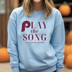 Play the Song Crewneck Sweatshirt, Philadelphia Phillies, Dancing on My Own, Bryce Harper, Ring the Bell, World Series B