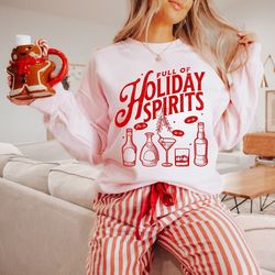 Full of Holiday Spirits Sweatshirt UNISEX Funny Christmas Crewneck Falala Shirt Trendy Christmas PJs Family Drinking Sec
