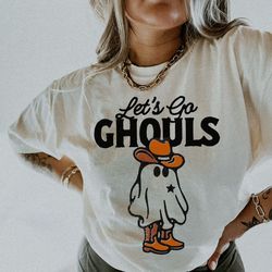 Lets Go Ghouls Shirt Comfort Colors Western Halloween Tshirt Lets Go Girls Ghoul Gang Country Music Ghost Cowgirl Hallow