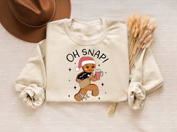 Oh Snap Gingerbread Sweater, Christmas Gingerbread Sweater, Christmas Cookies Shirt,Holiday Sweatshirt, Boojee Christmas