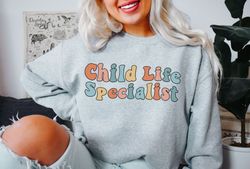 child life specialist sweatshirt child life sweater child life gift child life specialist advocate child life month chil